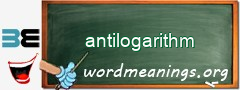 WordMeaning blackboard for antilogarithm